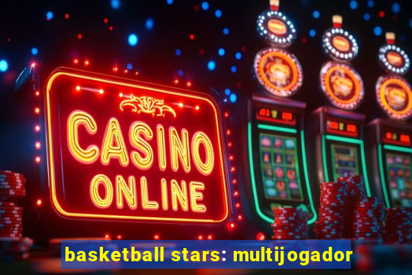 basketball stars: multijogador