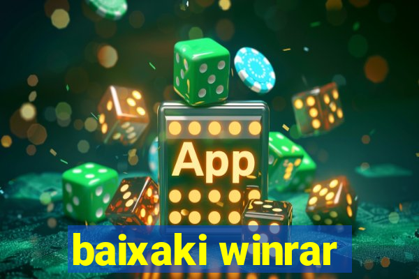 baixaki winrar