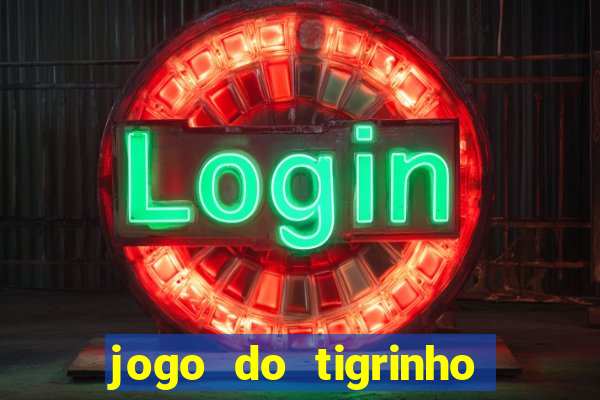 jogo do tigrinho verdade ou mentira