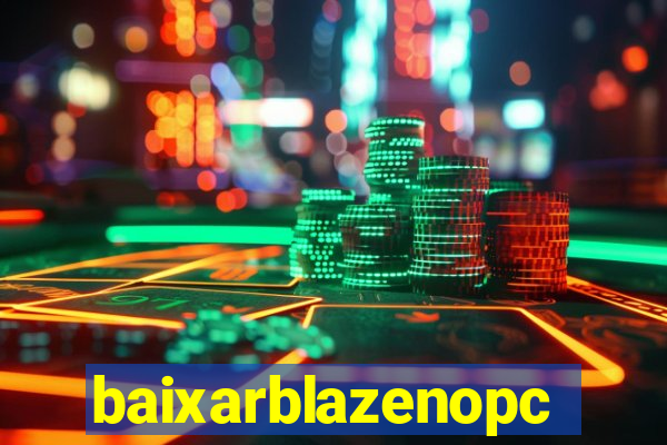 baixarblazenopc