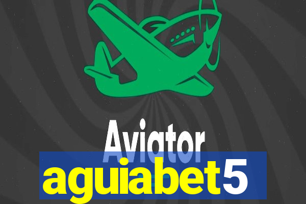 aguiabet5