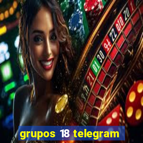 grupos 18 telegram