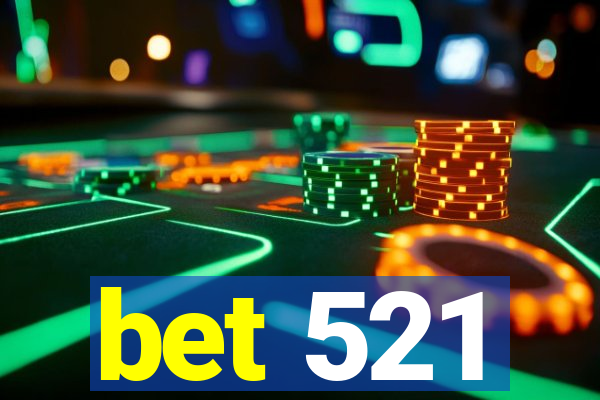 bet 521