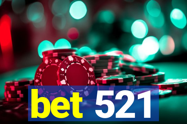 bet 521