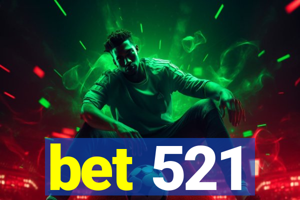 bet 521