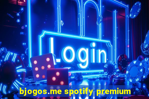 bjogos.me spotify premium