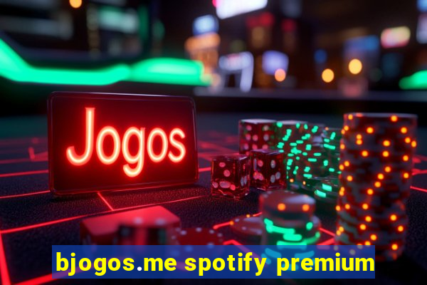 bjogos.me spotify premium