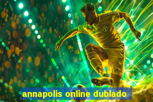 annapolis online dublado