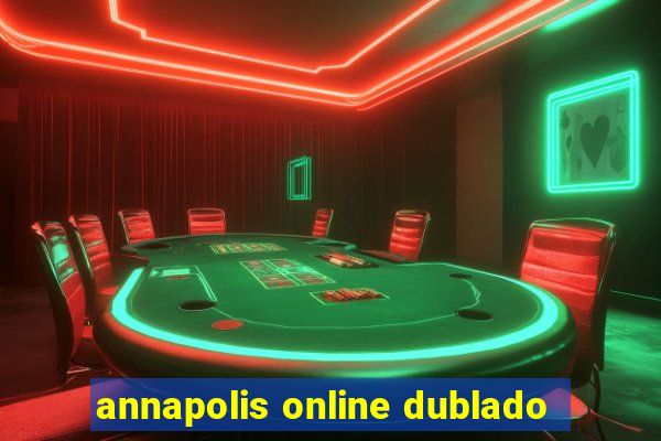 annapolis online dublado