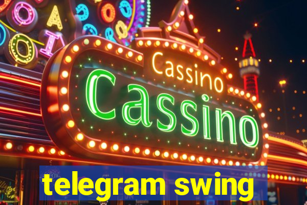 telegram swing