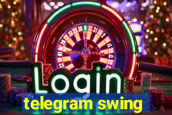 telegram swing