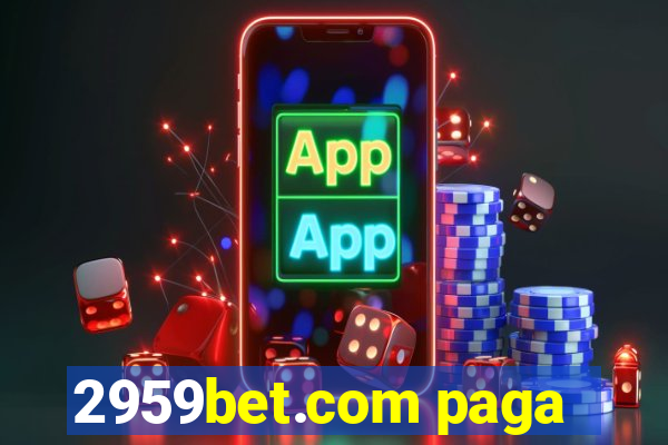 2959bet.com paga