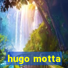 hugo motta