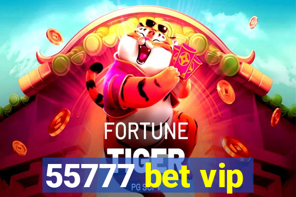 55777 bet vip