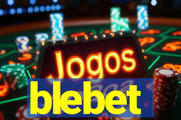 blebet