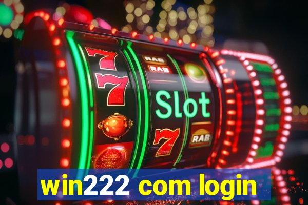 win222 com login