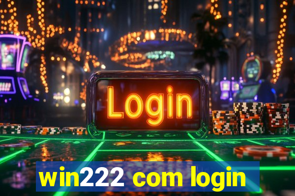 win222 com login