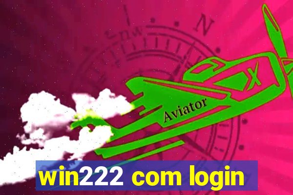 win222 com login