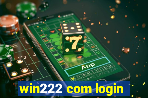 win222 com login