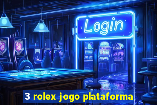 3 rolex jogo plataforma