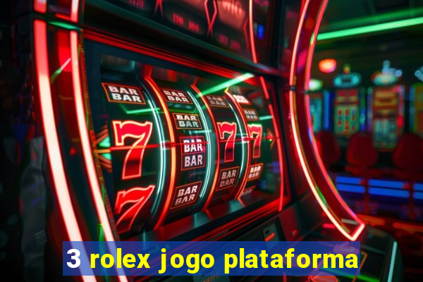 3 rolex jogo plataforma