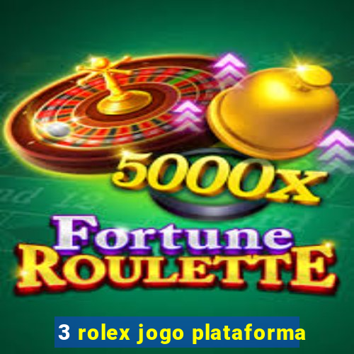 3 rolex jogo plataforma