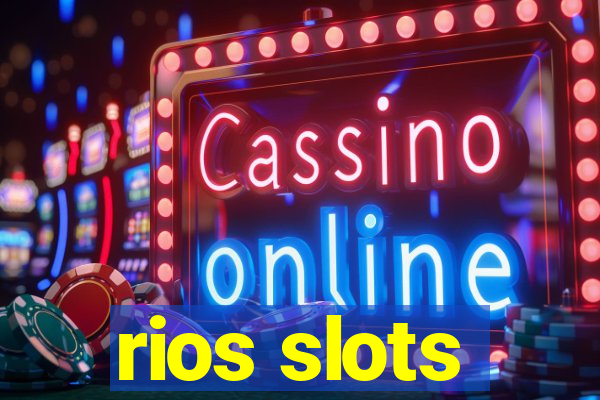 rios slots