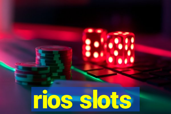 rios slots