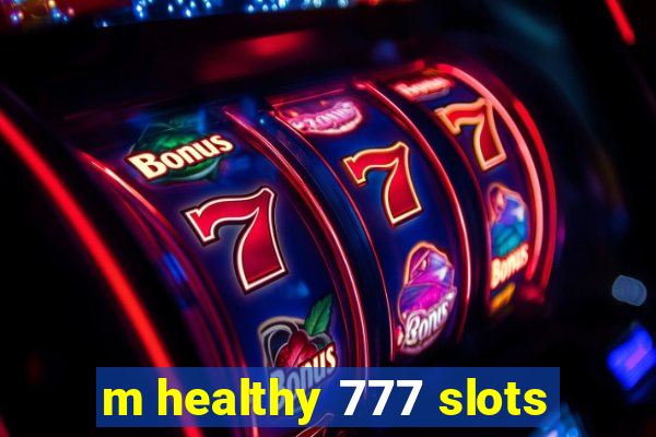 m healthy 777 slots