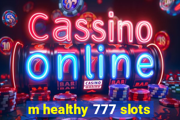 m healthy 777 slots