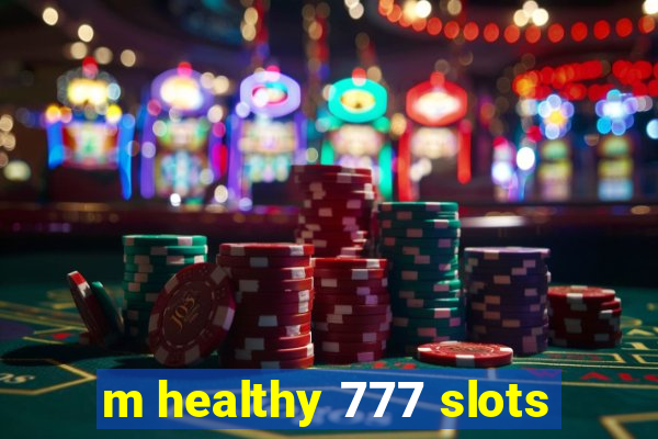 m healthy 777 slots