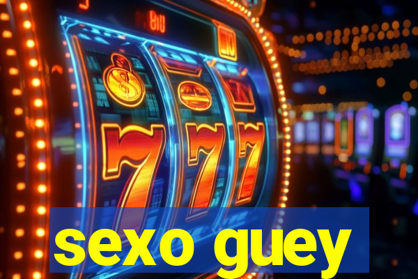 sexo guey