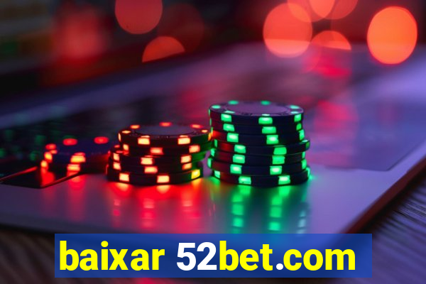 baixar 52bet.com