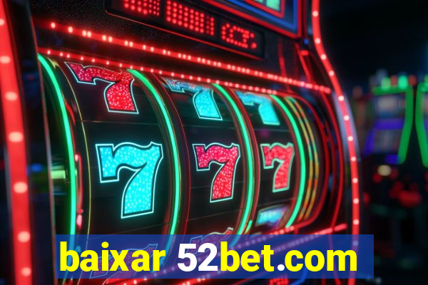 baixar 52bet.com