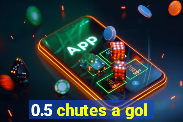 0.5 chutes a gol