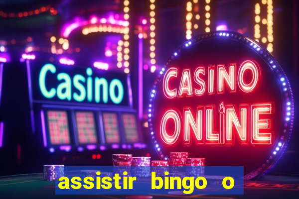 assistir bingo o rei das manhas filme completo dublado