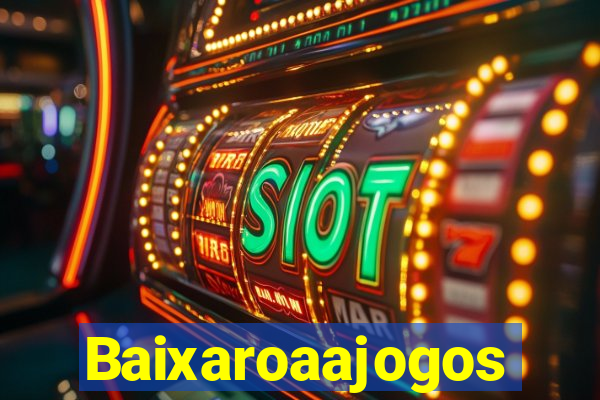 Baixaroaajogos