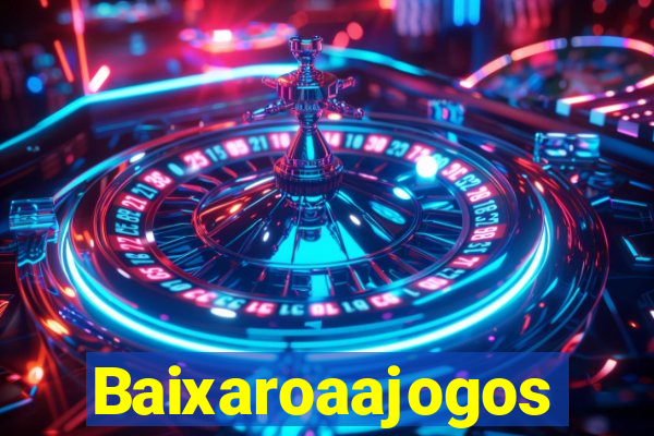 Baixaroaajogos