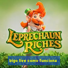 bigo live como funciona