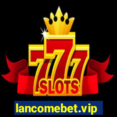 lancomebet.vip