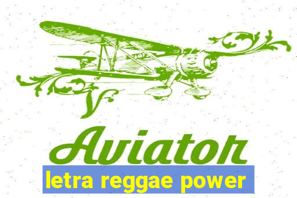 letra reggae power