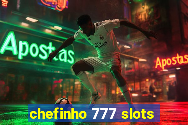 chefinho 777 slots