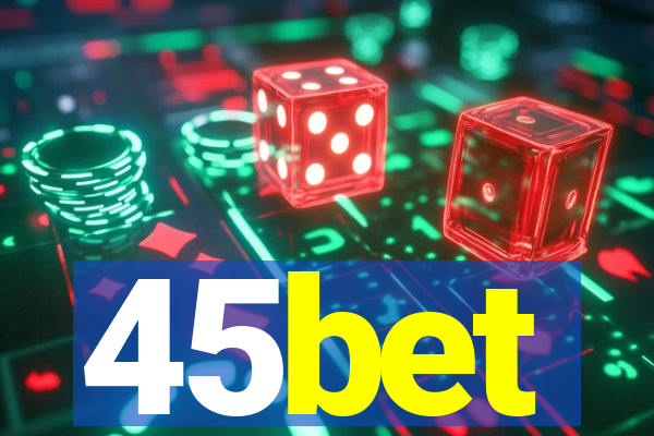 45bet