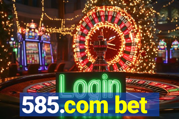 585.com bet