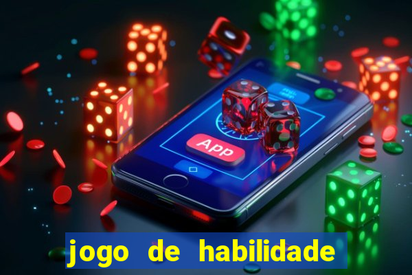 jogo de habilidade para ganhar dinheiro