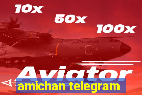 amichan telegram