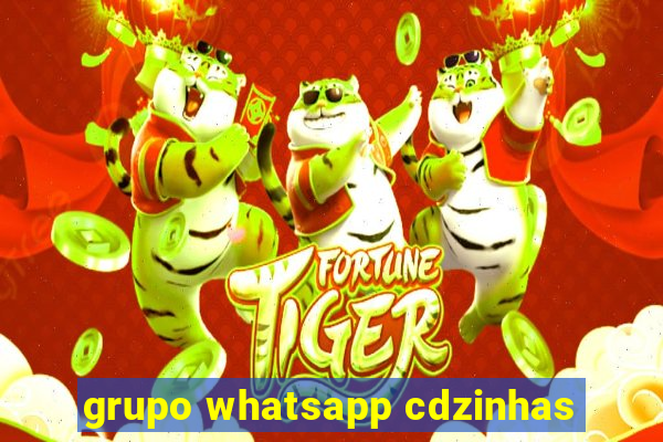 grupo whatsapp cdzinhas