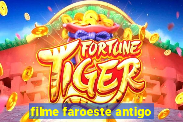 filme faroeste antigo