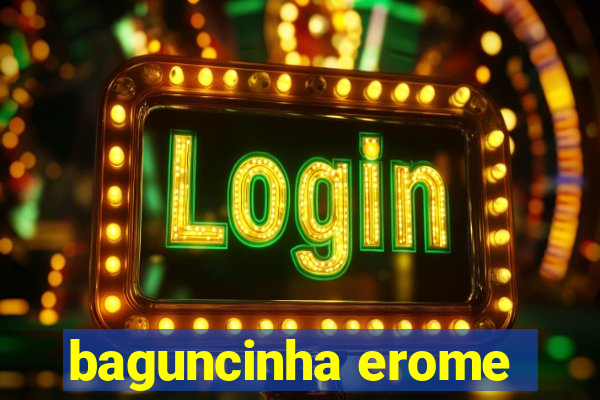 baguncinha erome