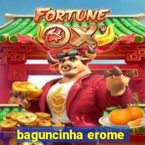 baguncinha erome